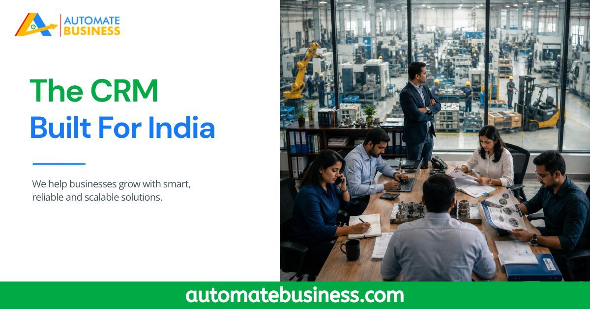 Automate CRM for Indian manufacturing and trading businesses to manage leads, pipelines, and customer relationships.
