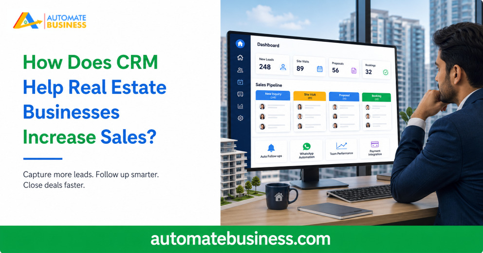 Real estate CRM software helping businesses capture leads, automate follow-ups, manage site visits, and increase property sales with Automate CRM.