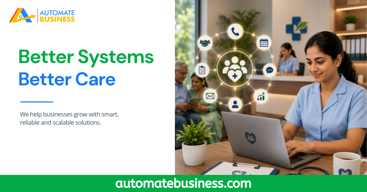 Automate Business CRM helping healthcare clinics manage patient relationships, automate follow-ups, reduce no-shows, and improve patient retention.