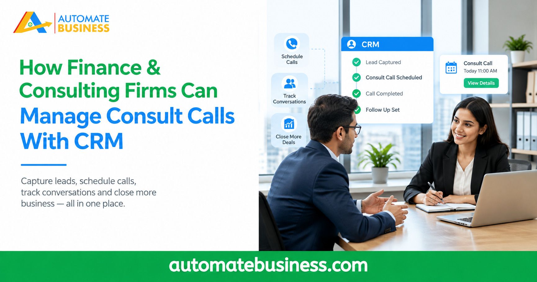 Automate Business banner showing how finance and consulting firms can manage consult calls with CRM, featuring a professional consultation meeting and CRM scheduling, conversation tracking, and follow-up workflow.