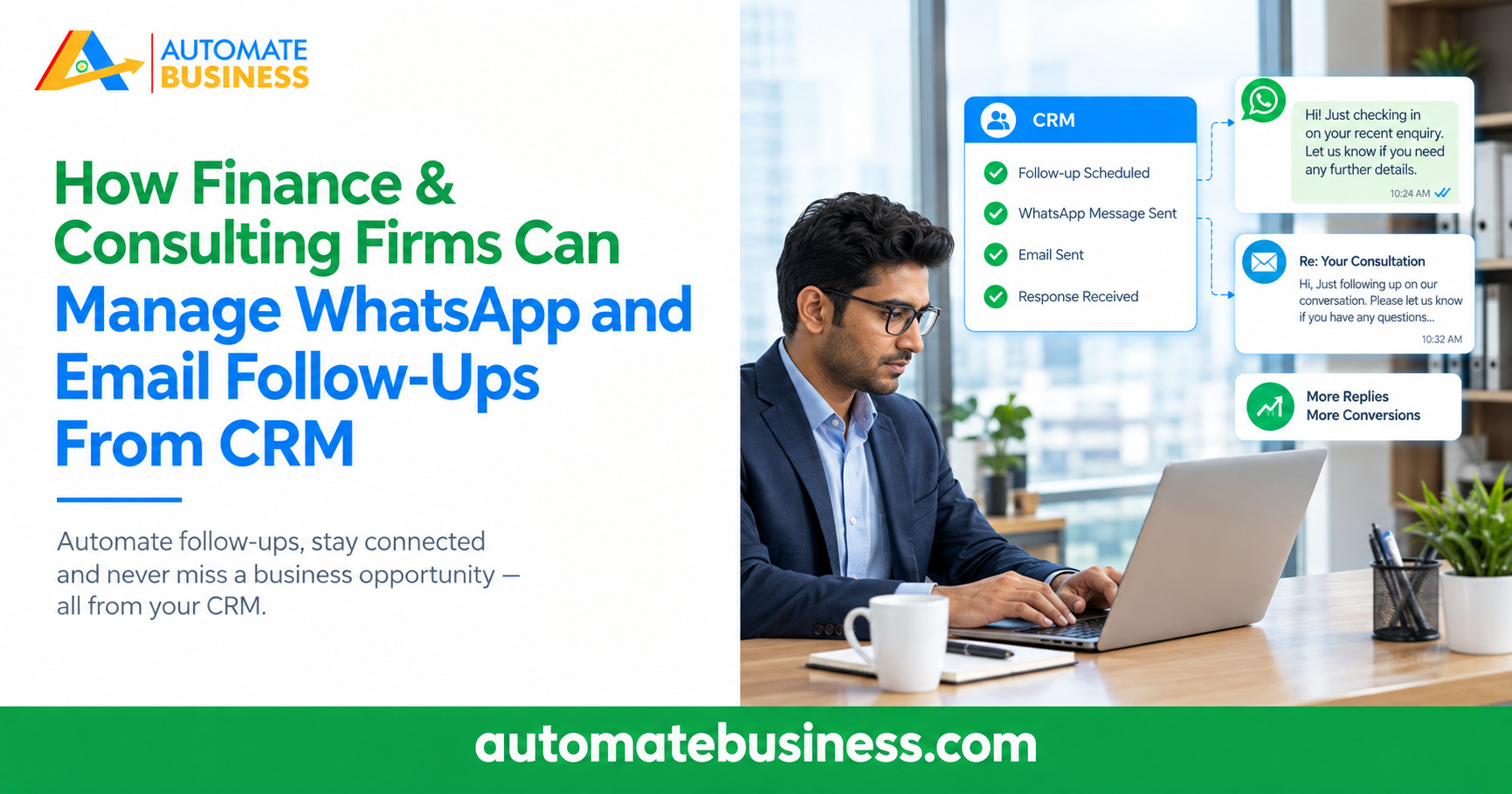 Automate Business banner showing how finance and consulting firms can manage WhatsApp and email follow-ups from a CRM, with CRM follow-up tracking, WhatsApp messaging, email communication, and response monitoring.